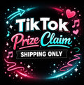 TikTok Prize Claim - Shipping Only